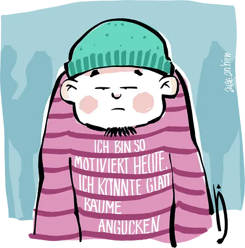 Ich bin so motiviert heute, ich könnte glatt Bäume angucken - Ringelpullisprüche, Ringeldinger, streifenweise, Spruch, Weisheit, Motivation, Ringelpulli, SprücheShirt, Cartoon Illustration, Statement, Handgezeichnet, Humor, Selbstironie, Streifenpulli, Spruchshirt, deutsch