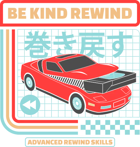 Be Kind Rewind Retro Car - vhs, 80s, 90s, be kind, betamax, car, cult classic, dad jokes, funny, humor, movies, nostalgia, old school, retro, vintage