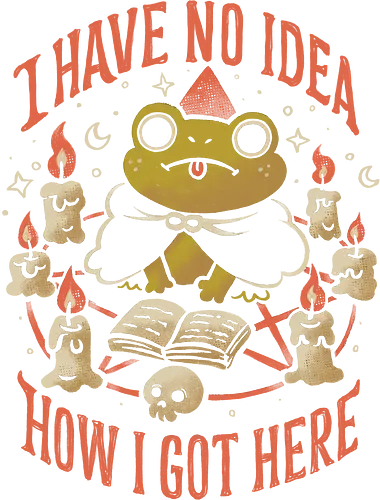 No Idea How I Got Here - eduely, ely, frog, toad, frog lover, witchy, magic circle, pentagram, wizard hat, candle, occult, ritual, funny quote, sarcastic, whimsical