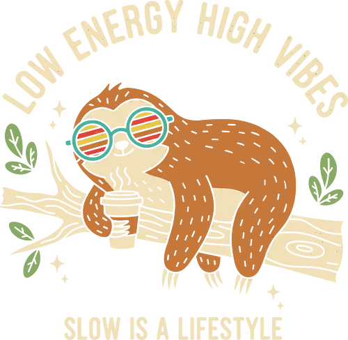 Low Energy High Vibes Sloth - Sloth, low energy high vibes, slow is a lifestyle, introvert, chill vibes, coffee sloth, retro sunglasses, cute animal, minimalist, humorous, t-shirt design, art print, lazy, aesthetic, cozy, coffee lover.