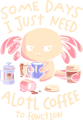 Alotl Coffee - koalatees, koala, axolotl, coffee, coffee lover, caffeine, cute, funny, sleepy, pink creature, introvert humor, nerd, geek, retro