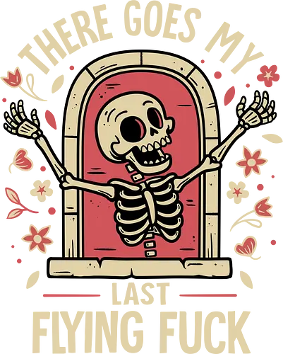 Skeletons Don't Care - skeleton, carefree, dark humor, dont care, floral, flowers, funny, gothic, horror, minimalist, quirky, sarcastic, humor, skull, unbothered