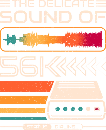 Delicate Sound of 56K Retro Modem - internet, 90s, computer, developer, funny, geek, humor, nerd, nostalgia, programmer, programming, retro, sarcasm, tech, vintage