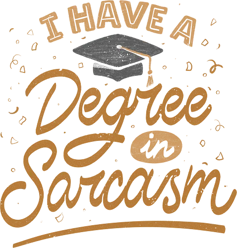 I have a degree in sarcasm - koalatees, koala, sarcasm, sarcastic quote, funny quote, graduation, prom, ironic, degree, phd, diploma