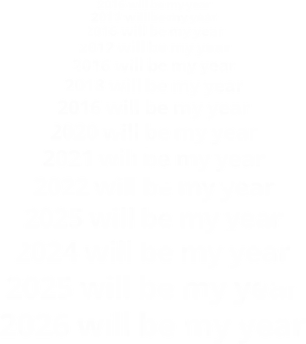 Next Year Will Be My Year - Infinite Resolution Loop - New Year resolution, funny typography, will be my year, 2025, 2026, procrastination humor, sarcastic shirt, goal setting, relatable quotes, minimalist design, New Year's Eve outfit, motivational parody, optimism, time passing, year list