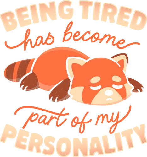 Being Tired Has Become Part Of My Personality - koalatees, koala, red panda, tired, sleepy, cute, exhausted, sarcasm, lazy day, introvert, kawaii