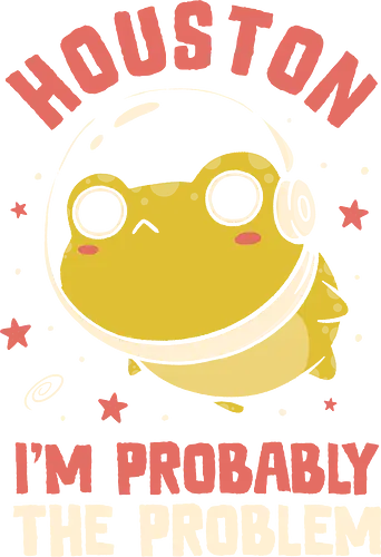 Houston Im Probably The Problem - koalatees, koala, frog, toad, funny, astronaut, galaxy, sci-fi, space, introvert, geek, stars
