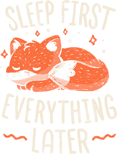 Sleep First Everything Later - koalatees, koala, fox, sleep, nap lover, sleepyhead, lazy mood, ironic, procrastination, kawaii, tired