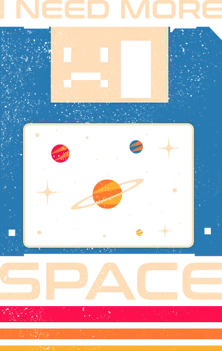 I Need More Space Retro Floppy Disk  - floppy disk, 80s, 90s, computer, developer, funny, geek, nerd, nostalgia, programmer, retro, sarcasm, sci fi, tech, vintage