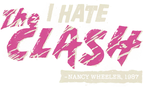 I fought the truth - Strange, the clash, nancy wheeler, upside down