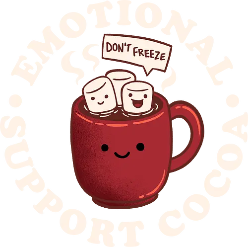 Emotional Support Cocoa - winter, camping, chill, chocolate, cocoa, cozy, cute, emotional support, food, geek, hot chocolate, kawaii, marshmallow, snow, warm