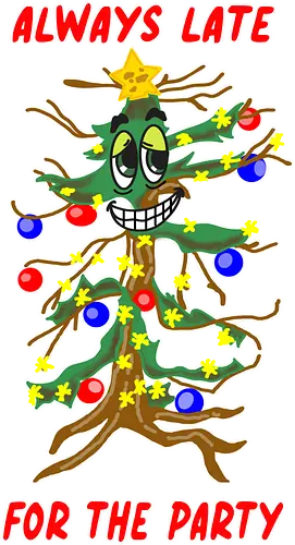 Immer zu spät zu Partys – Dry January - lustig, sarkasmus, winter, weihnachten, weihnachtsbaum, trockener humor, ironisch, feier, verspätet, meme stil, cartoon, comic stil, funny design, jahresanfang, januar, dry january, zu spät, party, partys, humor, feierabend, geschenkidee, trendig, winterhumor, satire