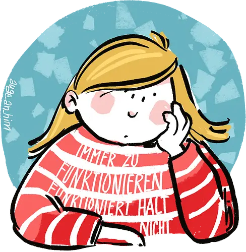 Immer funktionieren... - Ringelpullisprüche, Ringeldinger, streifenweise, Spruch, Weisheit, Motivation, Ringelpulli, SprücheShirt, Cartoon Illustration, Statement, Handgezeichnet, Humor, Selbstironie, Streifenpulli, Spruchshirt, deutsch