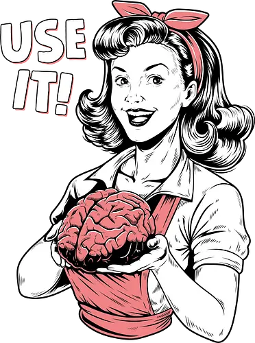 Use Your Brain - use your brain, 1905s, brain, brains, funny sayings, humor, intelligence, logic, mind, retro, sarcasm, sarcastic, smart, think, vintage