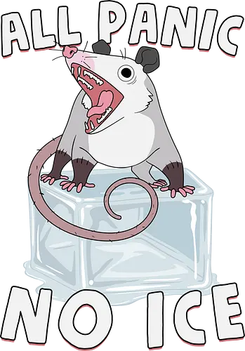 All Panic No Ice - abolish ice, anti ice, chinga la migra, cold, ice, immigrant, immigration, melting, no ice, opossum, possum, protest, resist, screaming, winter