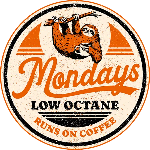 Mondays Low Octane - caffeine addict, coffee, mood, badge, burnout, caffeine, cup of coffee, funny, i love coffee, low energy, monday, nostalgia, retro, sloth, vintage
