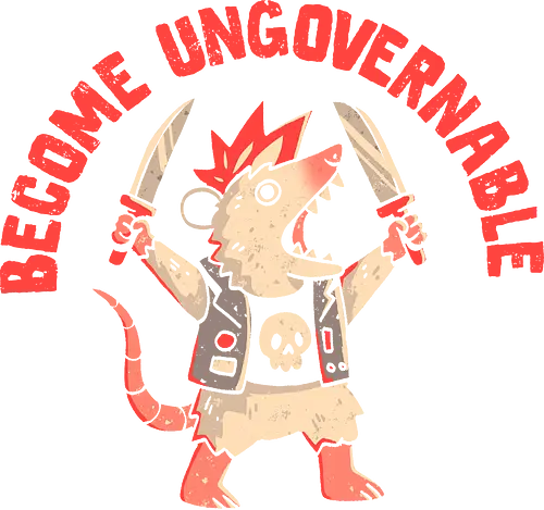 Become Ungovernable - eduely, ely, punk, trash, opossum, possum, rat, anarchist, funny, skull, rebel, riot, sarcastic