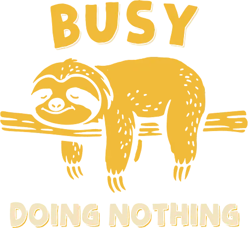 Busy Doing Nothing - sloth, animal, busy, busy doing nothing, funny, humor, lazy, nap, nap time, napping, sleep, sloth freak, sloth life, slow, tired