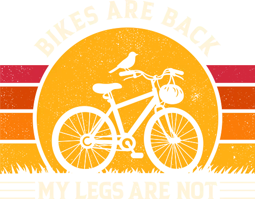 Bikes Are Back Vintage Cycling Humor  - spring, bicycle, bike, biker, biking, cycling, cyclist, funny, humor, mountain bike, nature, outdoors, road, sarcasm, summer