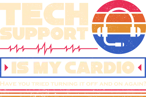 Tech Support Is My Cardio