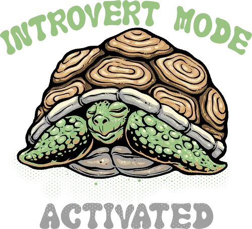 Introvert Mode Activated - Introvert, funny, humor, turtle, reptile, animal