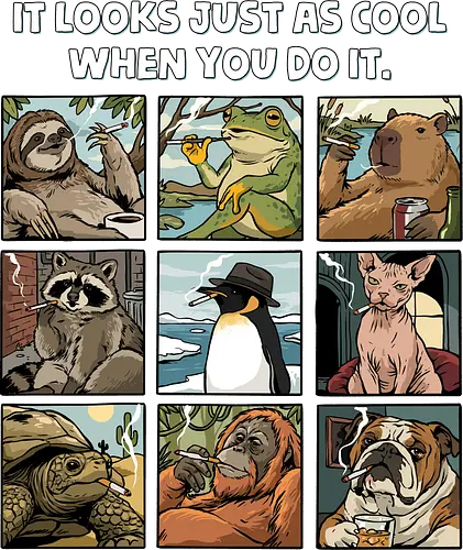 It Looks Just As Cool When You Do It - smoking, animals, capybara, cat, cigar, cigarette, cigars, dog, frog, penguin, raccoon, sloth, smoker, tobacco, turtle