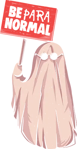 Be Paranormal - eduely, ely, ghost, paranormal, spooky, funny, sarcasm, introvert, halloween, Paranormal, boo, protest