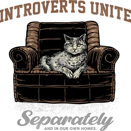 Introverts Unite Separately - Introvert, funny, humor, alone, cat, cats, home, cat lover