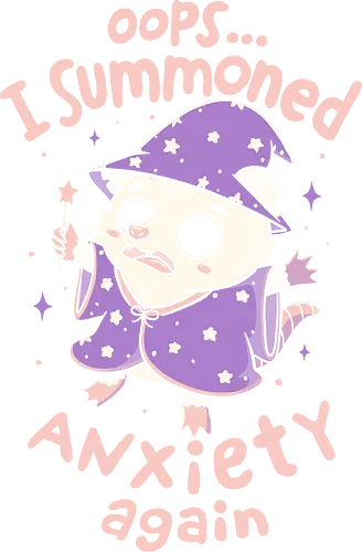 I Summoned Anxiety Again - koalatees, koalastudio, koala, anxiety, anxious, overthinking, possum, wizard, magic, mental, sarcastic, spooky, introvert, funny