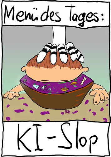 Menü des Tages: KI-Slop - KI, AI, Kreativität