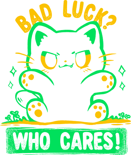 Bad Luck Who Cares - Pech, wen interessiert's, Katze, schwarze Katze, Unglückskatze-Meme, bad luck who cares, cat, black cat, unlucky cat meme, sarcastic cat, witchy cat, superstition humor, who cares cat, spooky cat, cat meme, chaotic cat vibe
