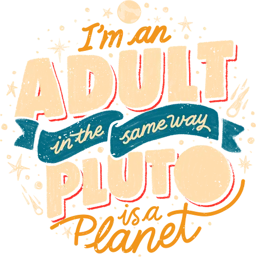 I'm An Adult In The Same Way Pluto Is a Planet - koalatees, koalastudio, koala, adulting, space joke, pluto, planet, sarcastic, funny quote, cosmic, introvert, nerd, astronomy, galaxy, pluto is a planet