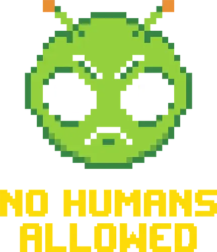 No Humans Allowed - alien, no humans allowed, pixel art, 8 bit, introvert, funny alien, grumpy, antisocial, retro, extraterrestrial, sci fi, space, sarcastic, funny quote, leave me alone, green alien, martian, ufo, nerd, geek