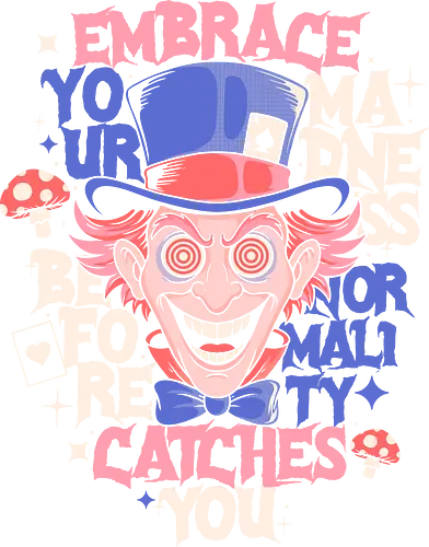 Embrace Your Madness - madness, crazy, psycho, surreal, trippy, weird, dark, humor, edgy, bold, vintage, retro, illusion, mind, chaos, aesthetic, bizarre, style, statement, unique