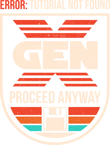 Gen X No Tutorial Needed - generation x, 80s, computer, developer, floppy disk, funny, geek, gen x humor, humor, nostalgia, old school, programmer, retro, retro tech, vintage