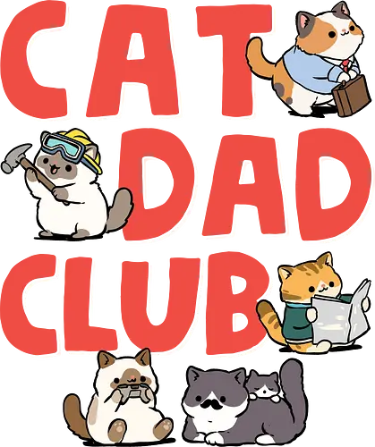 Cat Dad Club - cat dad, animal, cat, cat christmas, cat lover, cat meme, cat owner, cats, dad, father, fathers day, i love my cat, kitten, kitty, meme