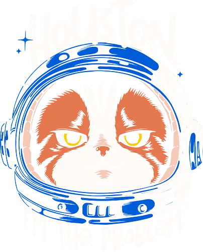 Houston Mood Problem - cat, space, astronaut, scifi, geek, nerd, humor, funny, meme, galaxy, universe, tech, future, cosmic, cartoon, pop, design, cool, attitude, trendy