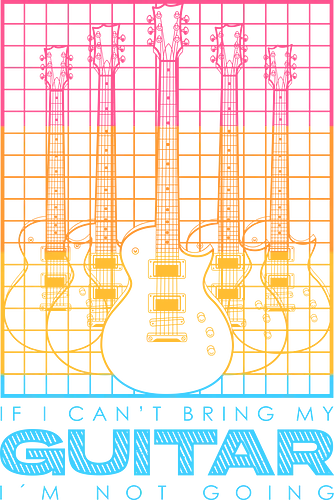 If I Can't Bring my Guitar I'm Not Going - guitar, band, guitar music, guitar player, guitarist, metal, music, music is life, musical instrument, musician, rock, solo, guitar lover, guitarists, riff