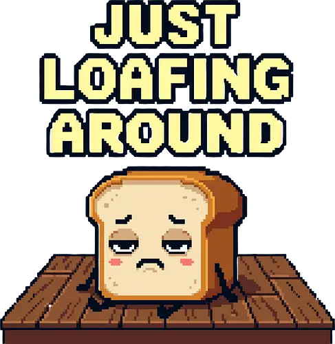 Just Loafing Around - Funny Bread Pun Pixel Art - bread, loaf, pun, food pun, funny, lazy, loafing around, pixel art, 8-bit, retro, cartoon, kawaii, toast, bakery, carbs, humor, mood, tired, relax, chill, sourdough, bread lover, food humor, gaming style, cute