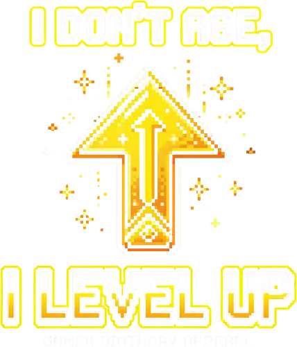 I Don't Age I Level Up - Retro Gamer Birthday Pixel Art - gaming, gamer birthday, level up, retro gaming, pixel art, 8-bit, funny birthday, gamer gift, video games, experience points, xp, leveling up, golden arrow, gaming quote, arcade, birthday party, gamer apparel, rpg, classic gaming, geek gift, nerd culture, vintage gaming, gaming aesthetic, level up arrow, birthday gift