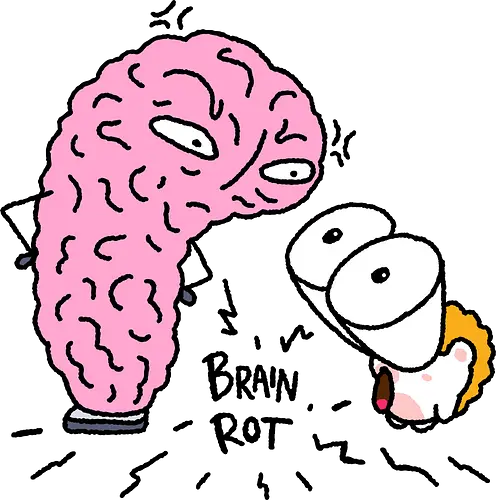 Brain Rot - brainrot, meme, absurd, chaotic, surreal, nonsense, glitch, low effort, viral content, random humor, overstimulating, trippy, distorted, strange aesthetic, chaotic meme, absurd humor, brain decay, meme culture, internet trend, bizarre, weird, unhinged, chaotic energy, sensory overload, random edits, glitch art, cursed meme, deep fried, internet chaos, visual noise, dopamine rush, silly meme, odd humor, abstract chaos, meme aesthetic, weirdcore, internet humor, gen alpha, digital chaos, cursed image