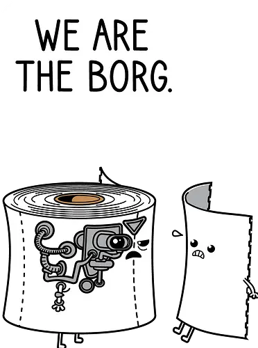We Are the Borg - Space, Borg, Toilet paper