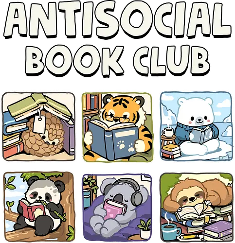 Antisocial Book Club - book club, animals, anti social, antisocial, author, book lover, books, bookworm, introvert, introverted, library, literature, reader, reading, writer