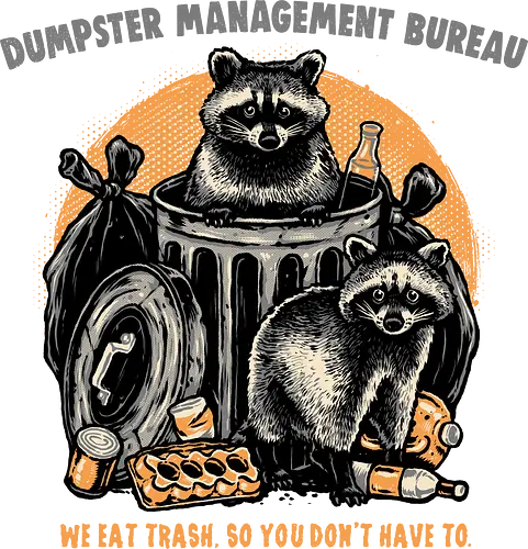 Dumpster Management Bureau - Raccoon, raccoons, animal, trash, funny, humor, trash can