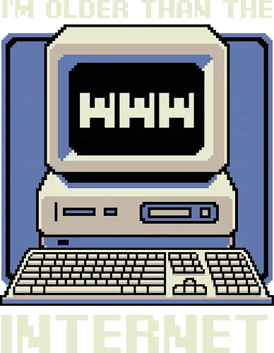 Older Than The Internet  - love, retro, vintage, pixel art, joke, fun, funny, old, cool, computer, pc, internet, memes, meme