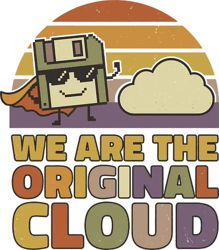 Wir sind die Original Cloud Lustiges Tech Design - cloud, technologie, humor, retro design, nerd witz, internet cloud, digital lifestyle, geek design, lustig tech, vintage style, it humor, minimal design, cartoon art, startup vibe