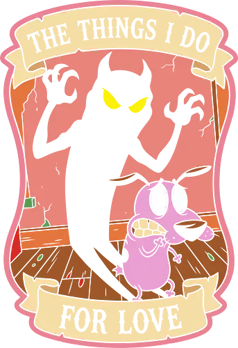 The Things I Do For Love: Courageous Shadow - Courage the Cowardly Dog shirt, nostalgic 90s cartoon apparel, things I do for love graphic, creepy cute animation tee, spooky retro cartoon merch, scared pink dog streetwear, vintage pop culture clothing, 2000s nostalgia graphic tee, Halloween cartoon design, classic cartoon quote shirt
