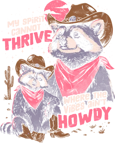 Howdy Vibes - eduely, ely, raccoon, cowboy, western, yeehaw, trash panda, desert, outlaw, sarcastic, funny, meme