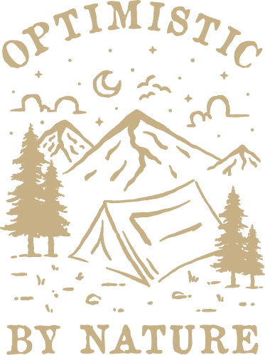 Optimistic By Nature - nature, hiking, camp, pun, optimistic, camping, hike, adventure, mountains, landscape