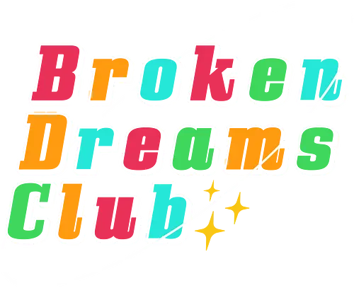 Broken Dreams Club - funny, sarcasm, memes, fun, typography, lettering, humor, funny sayings, retro, laugh, dreams, broken, club